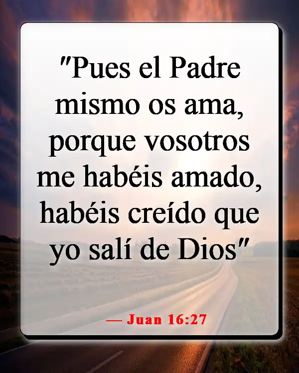 Versículos de la Biblia sobre creer sin ver (Juan 16:27)