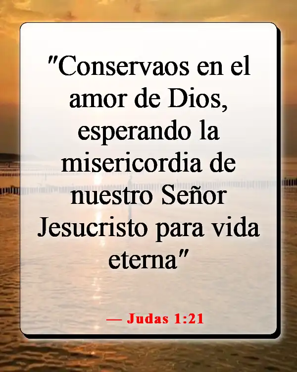 Versículos de la Biblia sobre celebrar la vida después de la muerte (Judas 1:21)