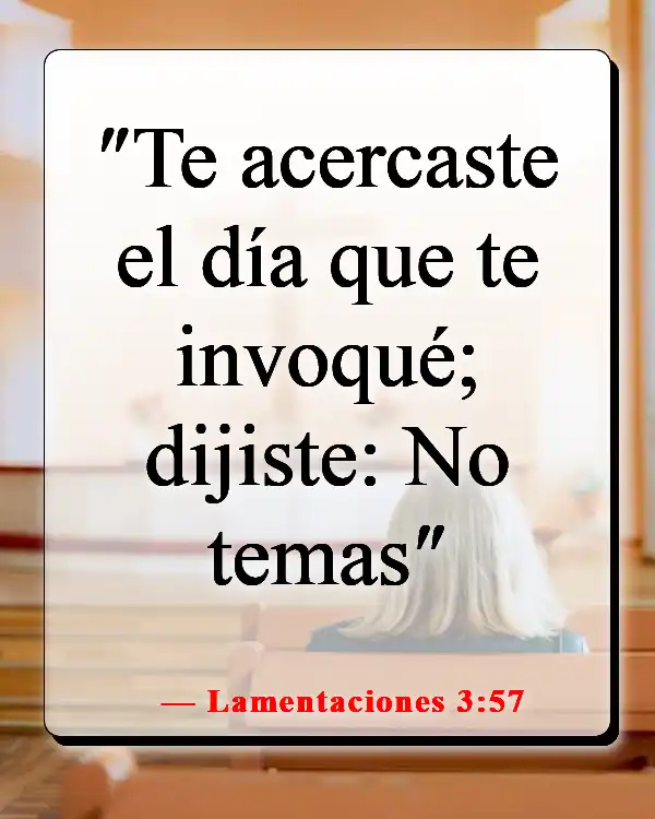 Versículos de la Biblia sobre sentir la presencia de Dios (Lamentaciones 3:57)