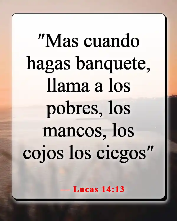 Versículos de la Biblia sobre el cuidado de los pobres y enfermos (Lucas 14:13)