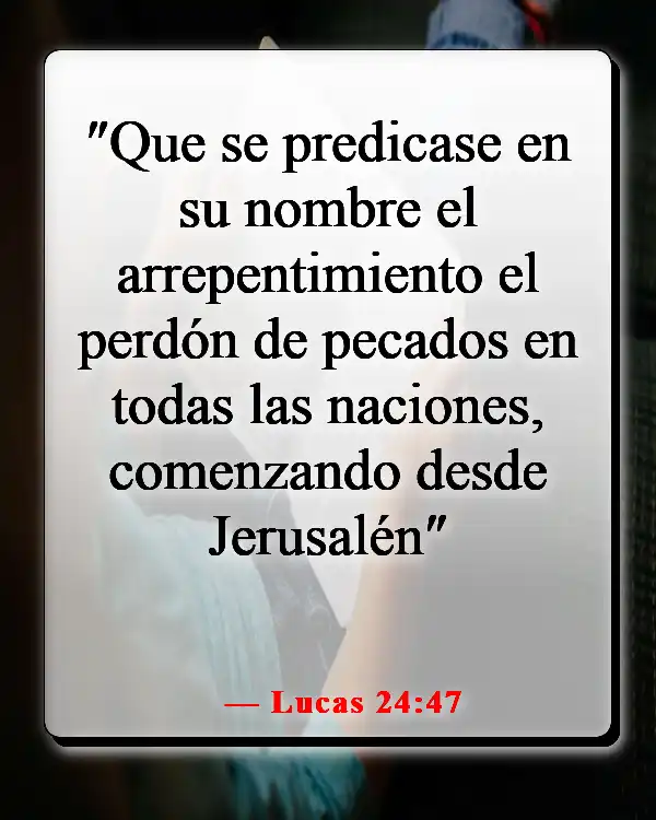 Versículos bíblicos sobre llegar y predicar a los incrédulos (Lucas 24:47)