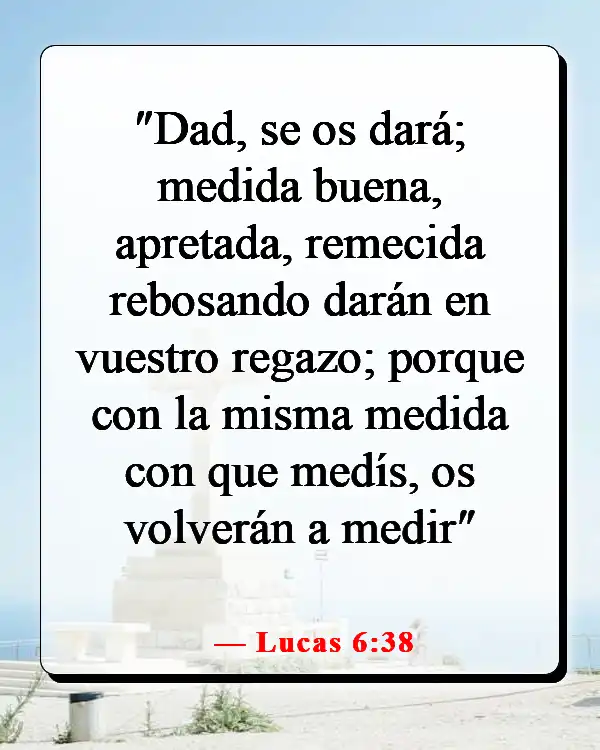 Versículos de la Biblia sobre sembrar y cosechar (Lucas 6:38)