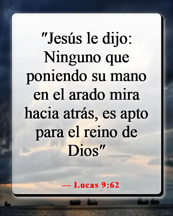 Versículos de la Biblia sobre el compromiso de servir a Dios (Lucas 9:62)