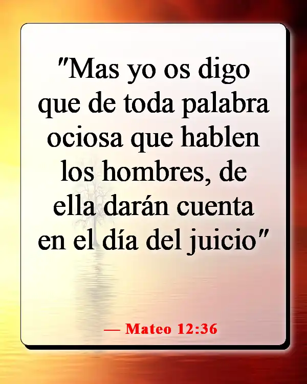 Versículos de la Biblia sobre juzgar a otros con justicia (Mateo 12:36)