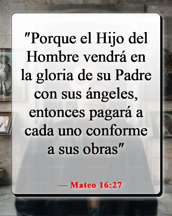 Versículos de la Biblia sobre celebrar la vida después de la muerte (Mateo 16:27)