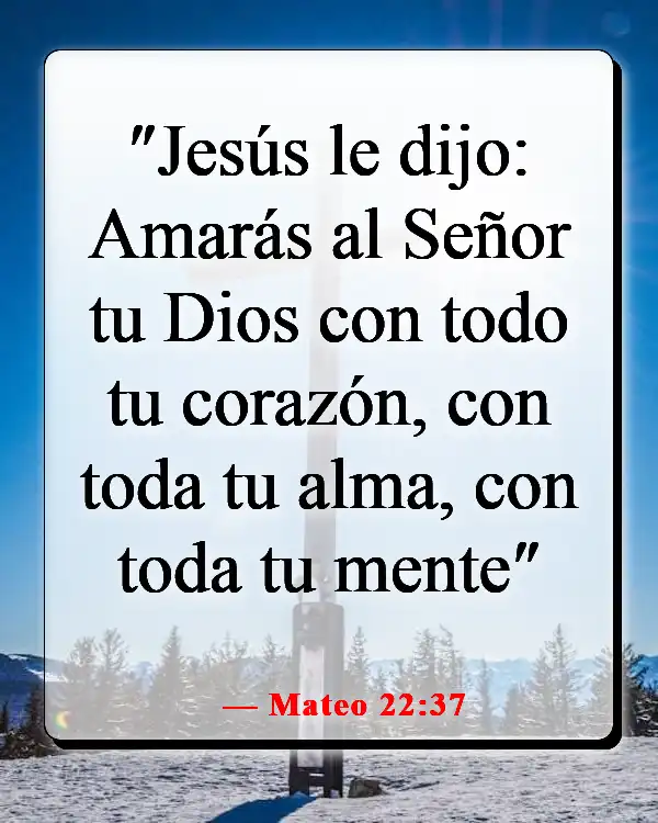 Versículos de la Biblia sobre cambiar tu mentalidad (Mateo 22:37)