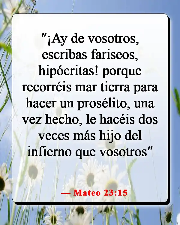 Versículos bíblicos sobre hipócritas autosuficientes (Mateo 23:15)