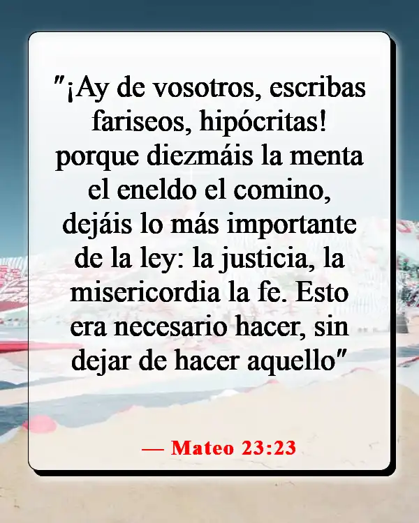 Versículos de la Biblia sobre luchar por lo que es correcto (Mateo 23:23)