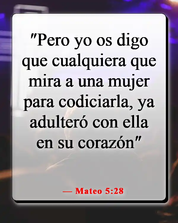 Versículos de la Biblia sobre los deseos mundanos (Mateo 5:28)