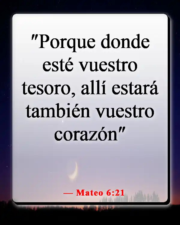 Versículo de la Biblia sobre llenar tu mente con cosas buenas (Mateo 6:21)