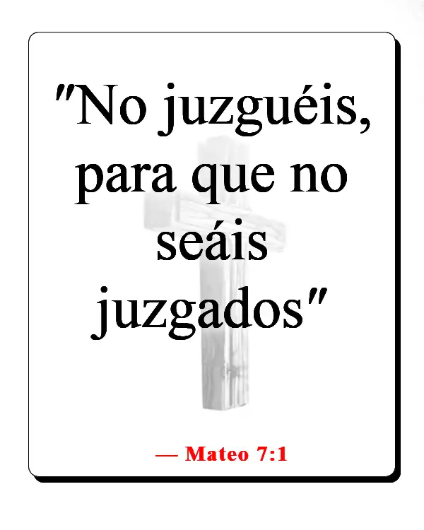 Versículos de la Biblia sobre juzgar a otros con justicia (Mateo 7:1)