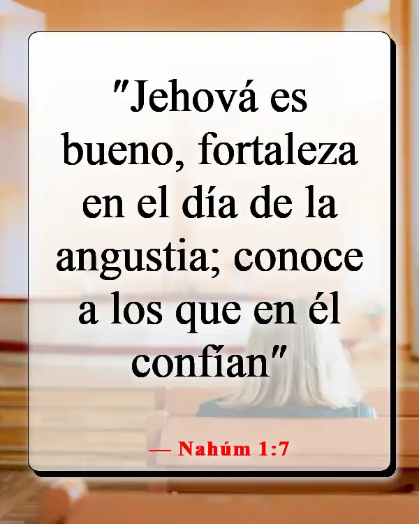 Versículos de la Biblia sobre la esperanza en tiempos difíciles (Nahúm 1:7)