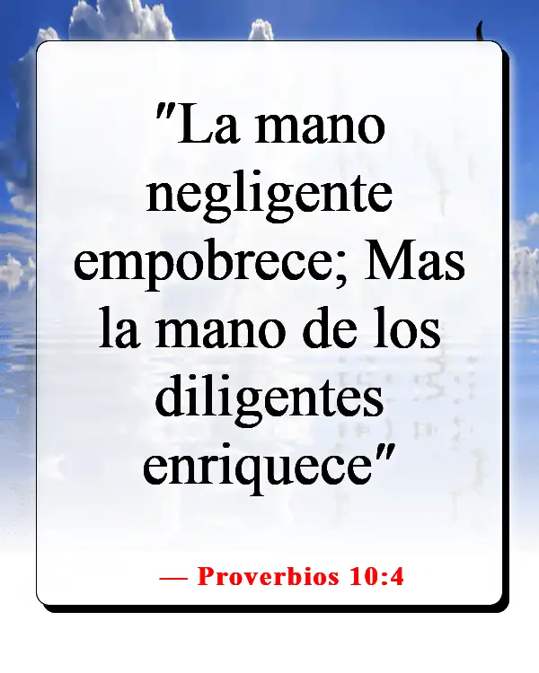 Versículos de la Biblia sobre asumir la responsabilidad de tus propias acciones (Proverbios 10:4)