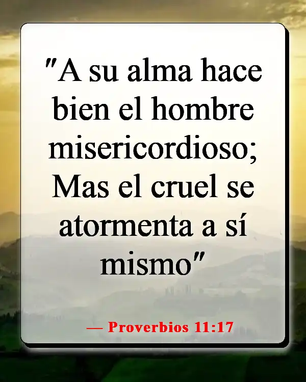 Versículos de la Biblia sobre ser amable (Proverbios 11:17)