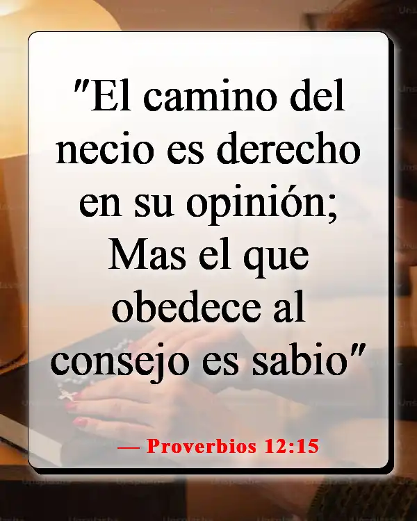 Versículos de la Biblia sobre hacer el mal cuando sabes lo que es correcto (Proverbios 12:15)