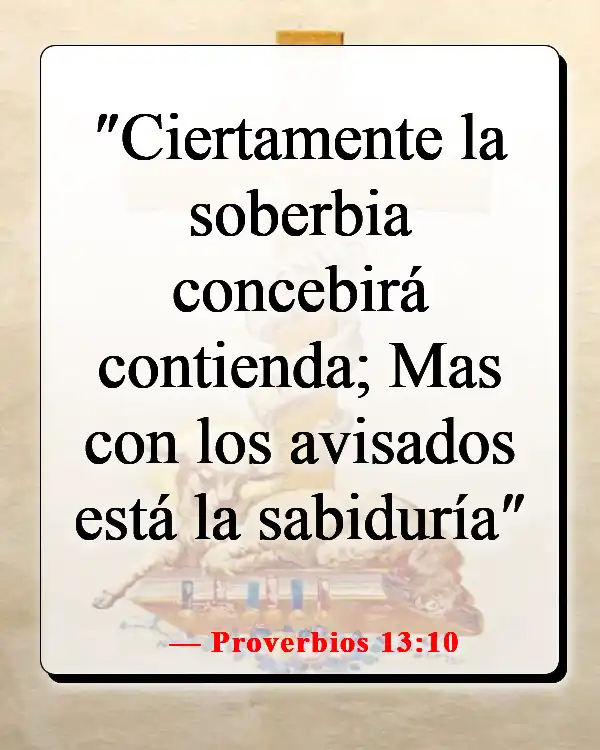 Versículos de la Biblia sobre elegir a los amigos correctos (Proverbios 13:10)