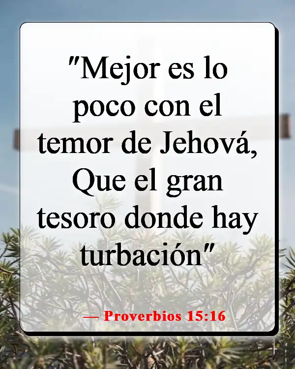 Versículos de la Biblia sobre las posesiones mundanas (Proverbios 15:16)
