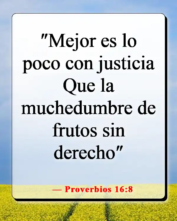 Versículos de la Biblia sobre las posesiones mundanas (Proverbios 16:8)