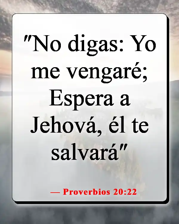 Versículos de la Biblia sobre luchar por lo que es correcto (Proverbios 20:22)