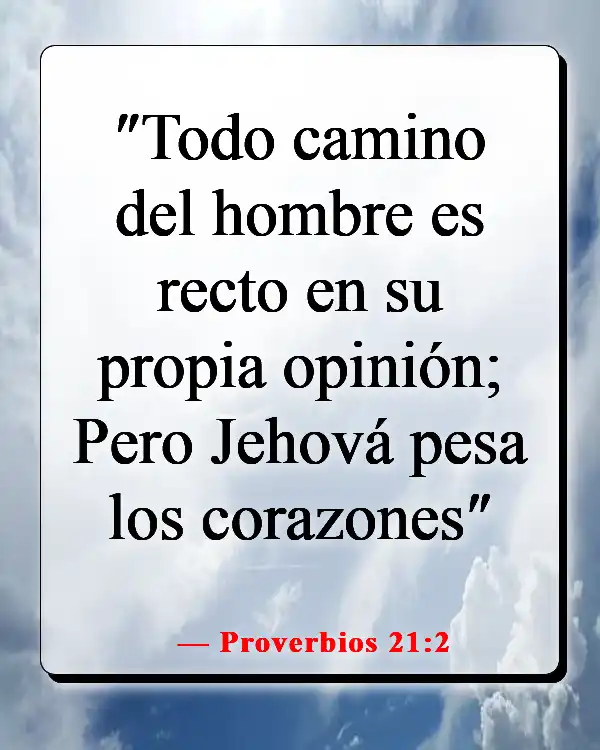 Versículos de la Biblia sobre hacer el mal cuando sabes lo que es correcto (Proverbios 21:2)