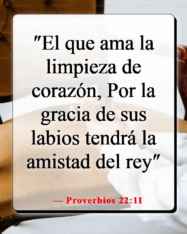 Versículos de la Biblia sobre elegir a los amigos correctos (Proverbios 22:11)