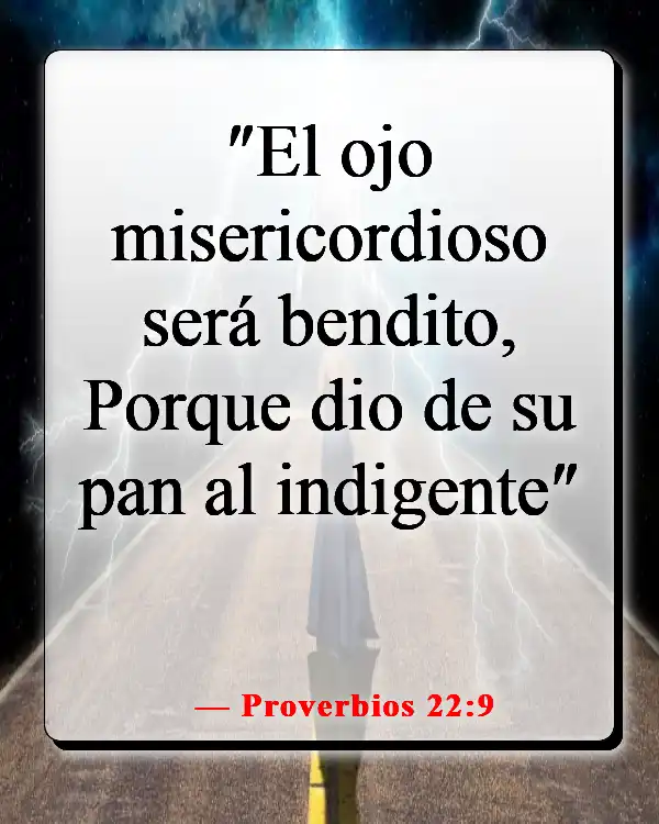 Versículos de la Biblia sobre el cuidado de los pobres y enfermos (Proverbios 22:9)