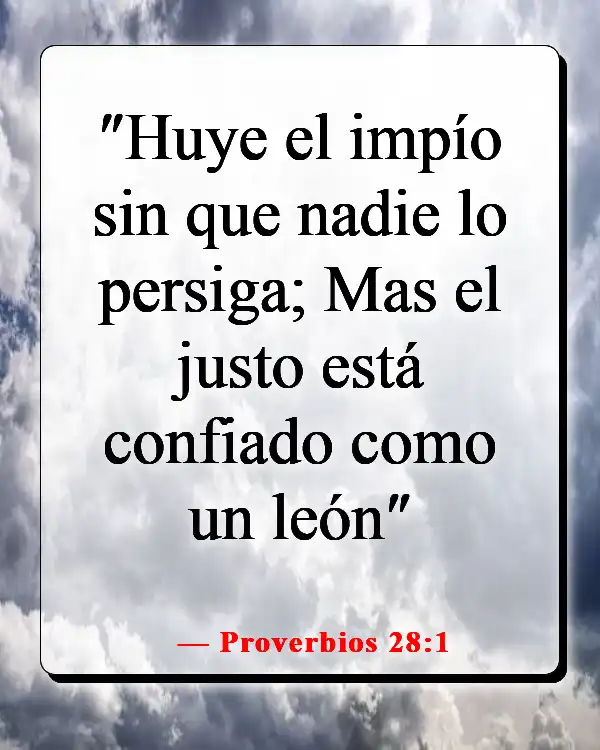 Versículos de la Biblia sobre luchar por lo que es correcto (Proverbios 28:1)