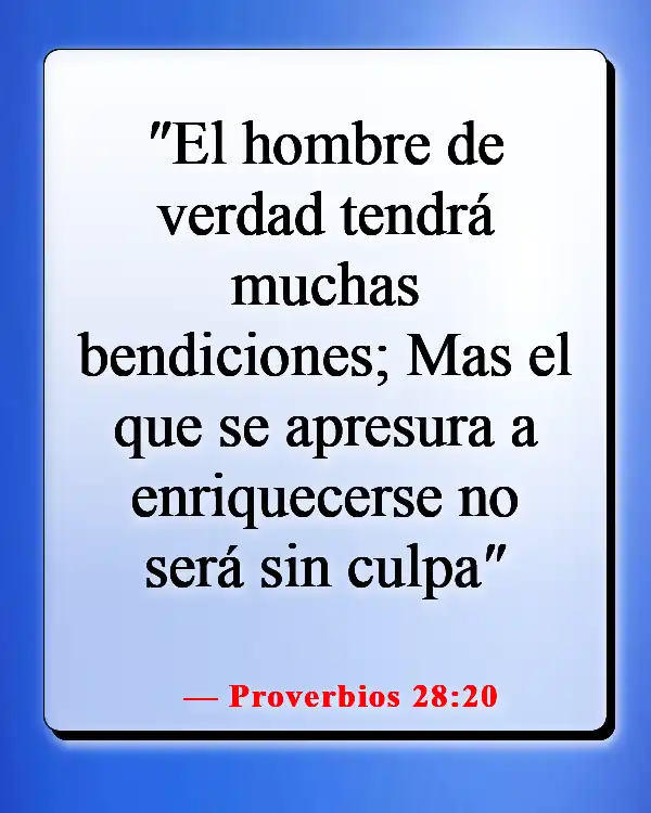Versículos de la Biblia sobre las posesiones mundanas (Proverbios 28:20)