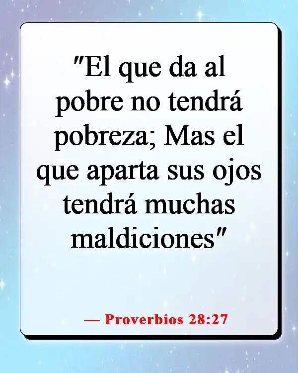 Versículos de la Biblia sobre el cuidado de los pobres y enfermos (Proverbios 28:27)