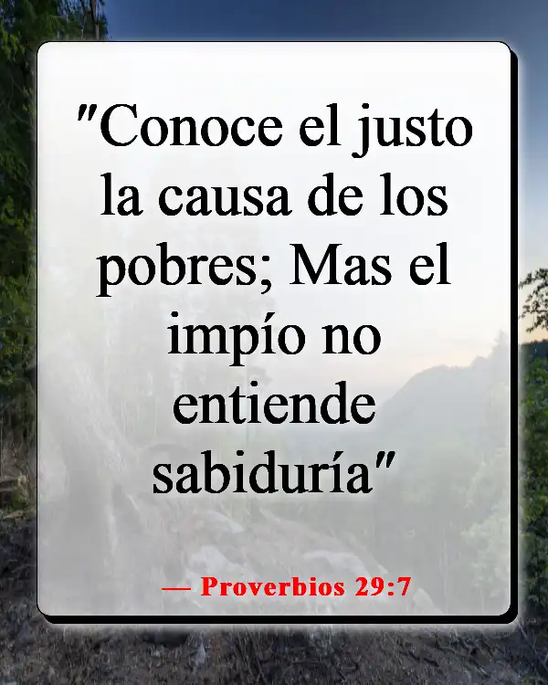 Versículos de la Biblia sobre el cuidado de los pobres y enfermos (Proverbios 29:7)