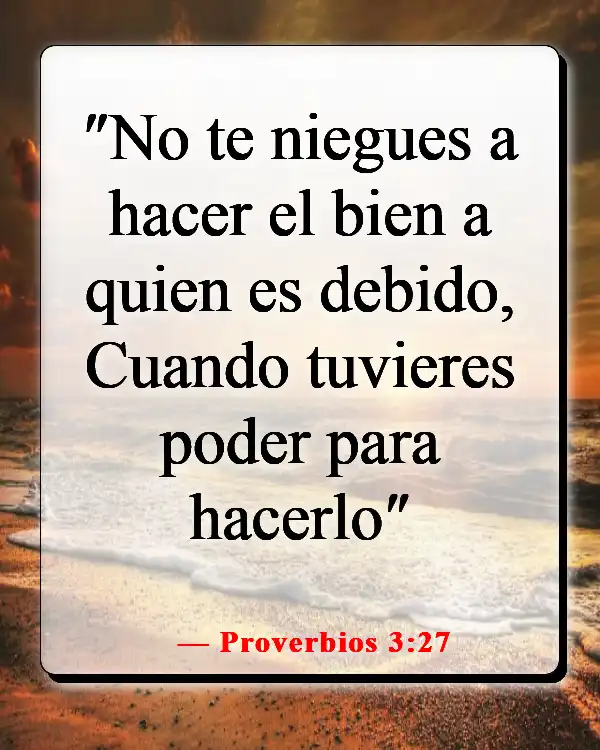 Versículos de la Biblia sobre hacer el mal cuando sabes lo que es correcto (Proverbios 3:27)