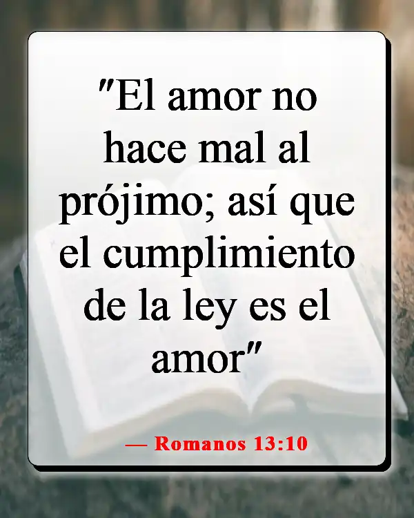 Versículos de la Biblia sobre pasar tiempo con amigos (Romanos 13:10)