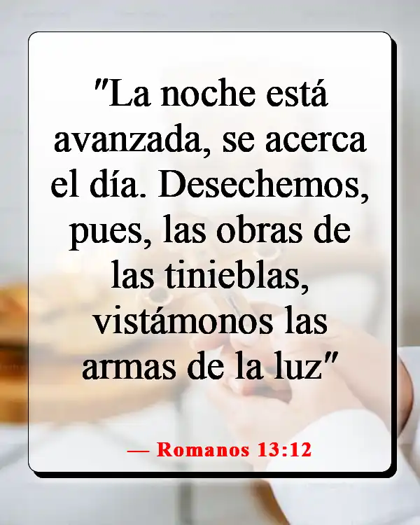 Versículos de la Biblia sobre luchar por lo que es correcto (Romanos 13:12)