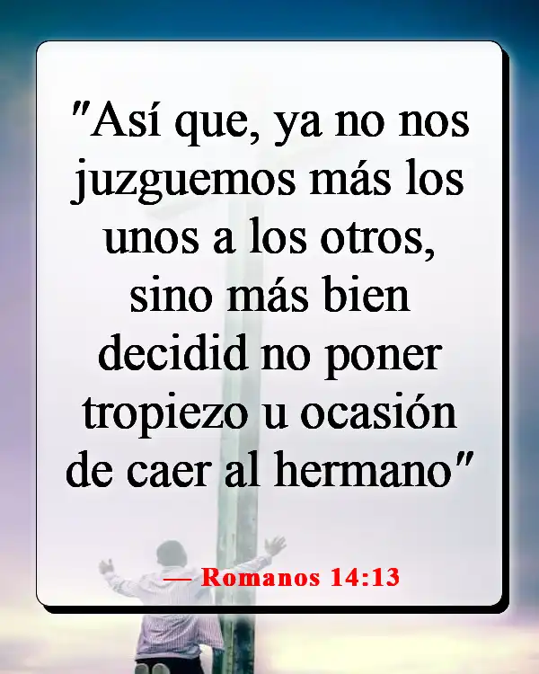 Versículos de la Biblia sobre juzgar a otros con justicia (Romanos 14:13)