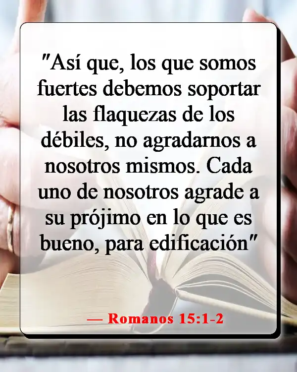 Versículos de la Biblia sobre hacer buenas obras en secreto (Romanos 15:1-2)