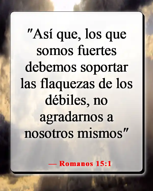 Versículos de la Biblia sobre juzgar a otros con justicia (Romanos 15:1)