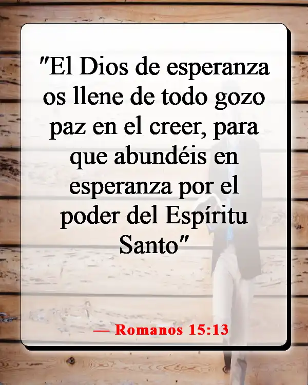 Versículos de la Biblia sobre luchar por lo que es correcto (Romanos 15:13)