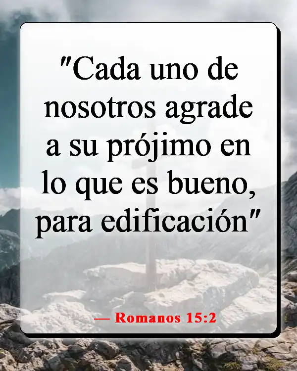 Versículos de la Biblia sobre la comida y la comunión (Romanos 15:2)