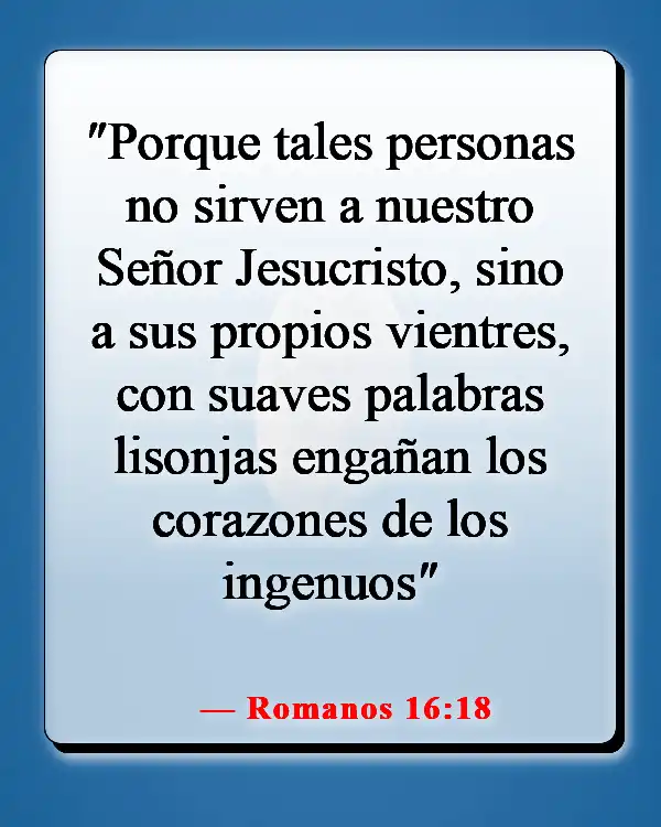 Versículos de la Biblia sobre hacer el mal cuando sabes lo que es correcto (Romanos 16:18)