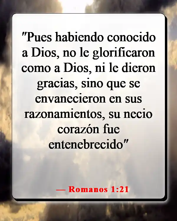 Versículos bíblicos sobre los obstáculos para el crecimiento espiritual (Romanos 1:21)