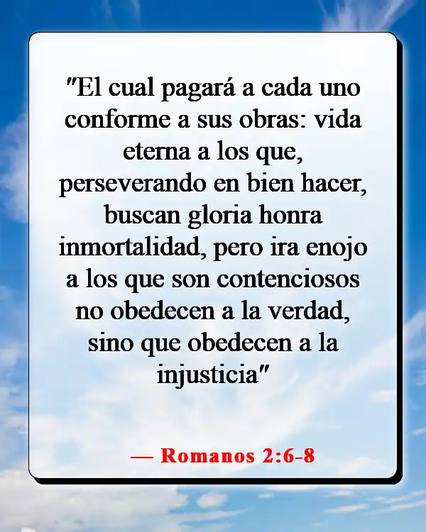 Versículos de la Biblia sobre luchar por lo que es correcto (Romanos 2:6-8)