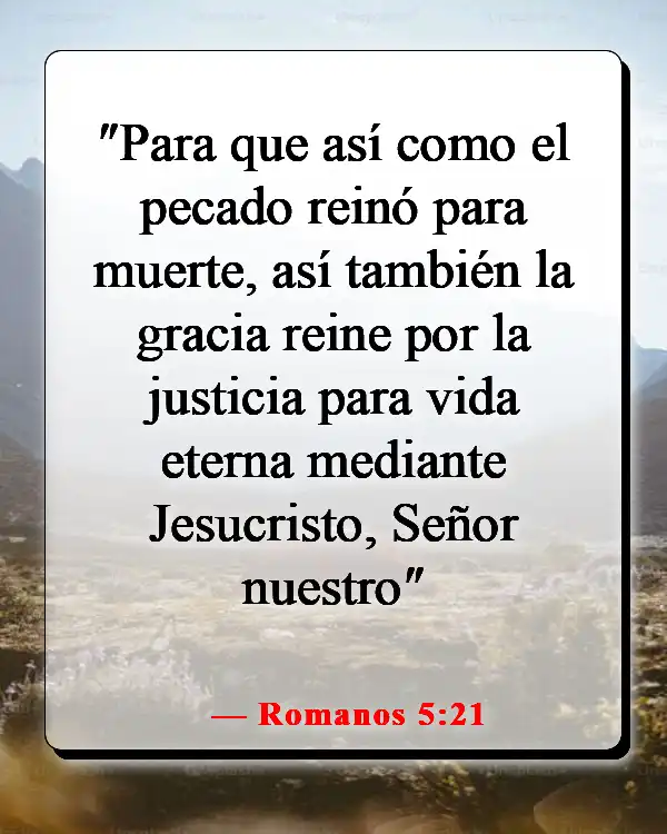 Versículos de la Biblia sobre celebrar la vida después de la muerte (Romanos 5:21)