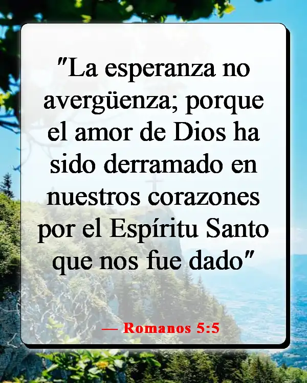 Versículos de la Biblia sobre la esperanza en tiempos difíciles (Romanos 5:5)