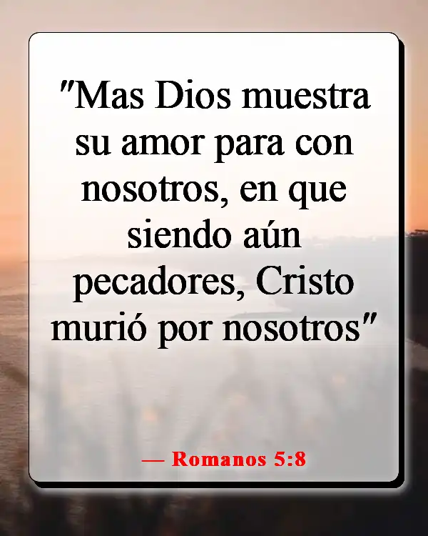 Versículos de la Biblia sobre estar bien con Dios (Romanos 5:8)