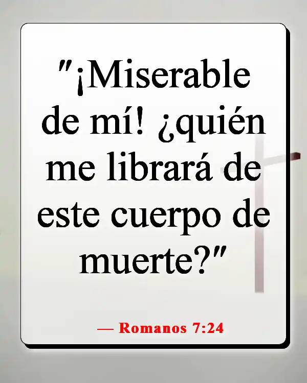 Versículos de la Biblia sobre no ser perfecto (Romanos 7:24)