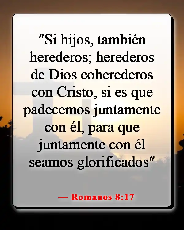 Versículos de la Biblia sobre celebrar la vida después de la muerte (Romanos 8:17)