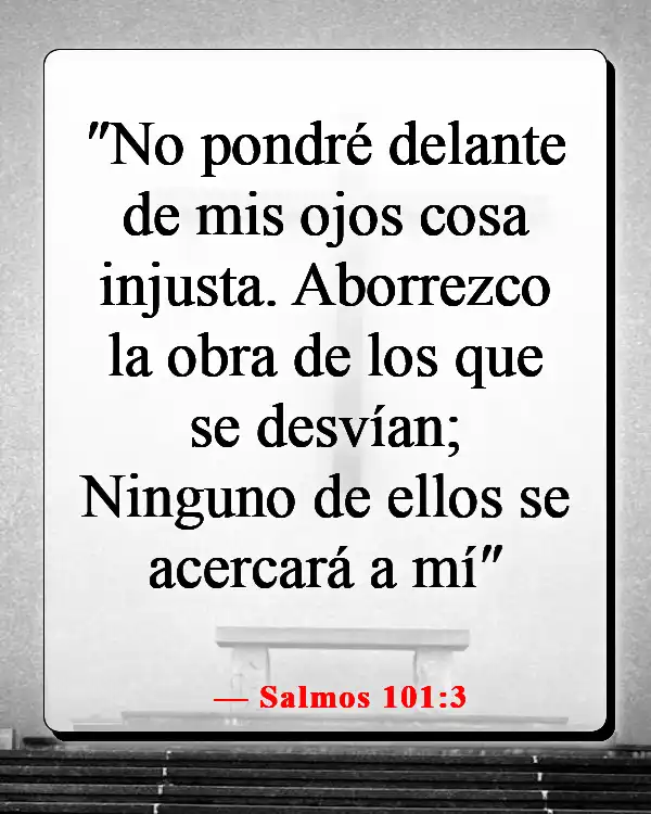 Versículos de la Biblia sobre las distracciones del mundo (Salmos 101:3)