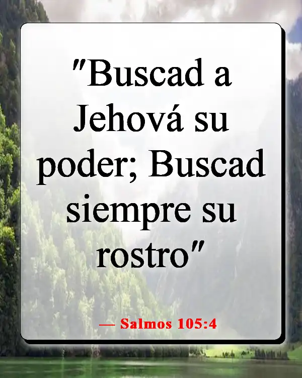 Versículos de la Biblia sobre sentir la presencia de Dios (Salmos 105:4)