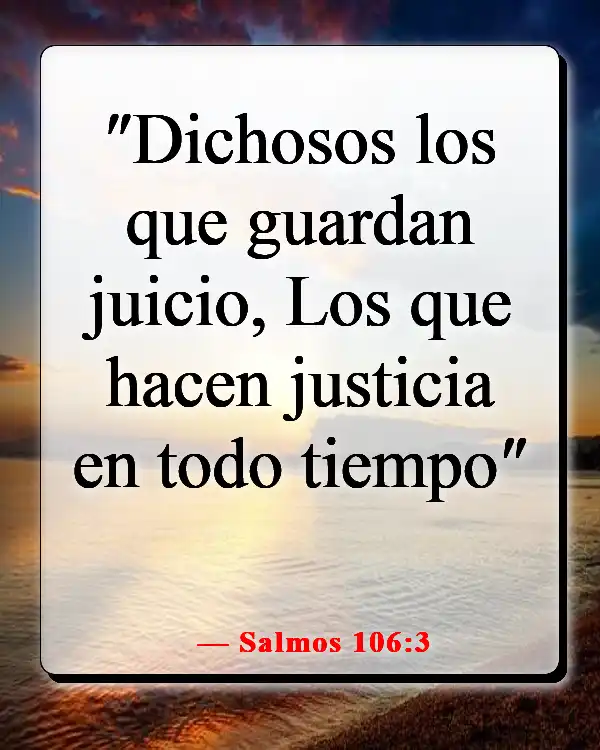 Versículos de la Biblia sobre luchar por lo que es correcto (Salmos 106:3)