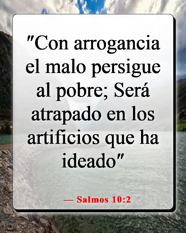 Versículos de la Biblia sobre aprovecharse de los demás (Salmos 10:2)